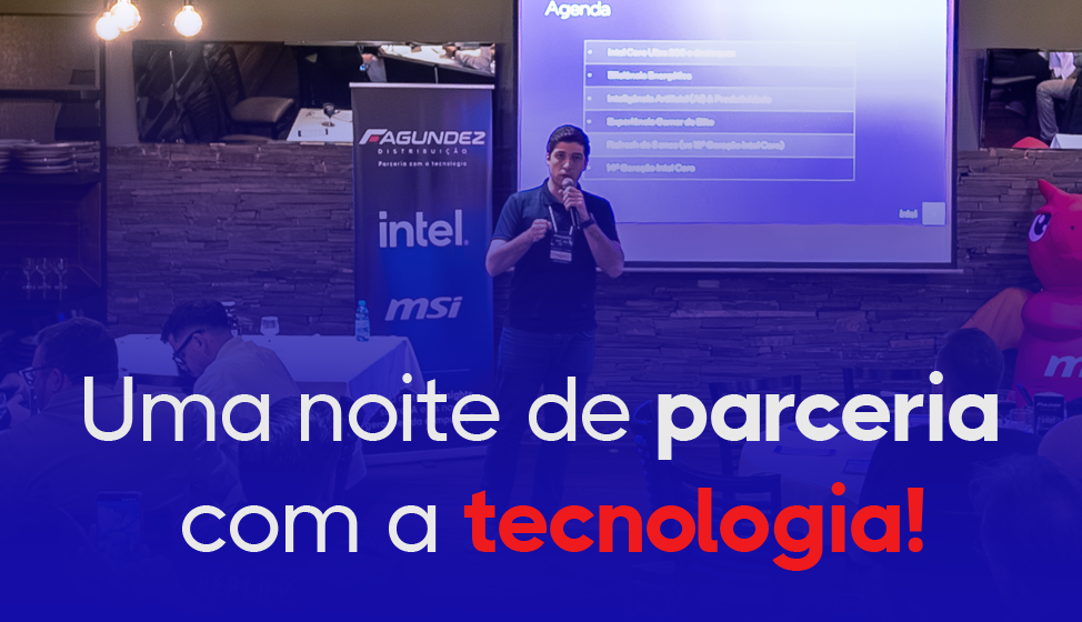 Imagem da notícia: Evento da Fagundez com Intel e MSI reúne revendas de Curitiba e Região Metropolitana